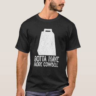 Cow Bell More Cowbell Vintage  Drummer Cowbell T-Shirt