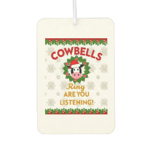 Cow Bells Ring are you Listening Christmas Funny C Car Air Freshener