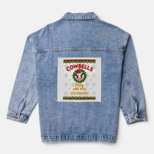 Cow Bells Ring are you Listening Christmas Funny C Denim Jacket