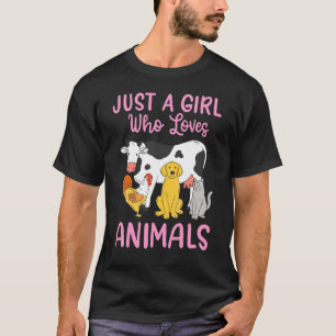 Cow Cat Chicken Dog Just A Girl Who Loves Animals T-Shirt