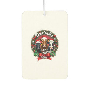 Cow Christmas Dear Santa I Just Want Cows Funny Br Car Air Freshener
