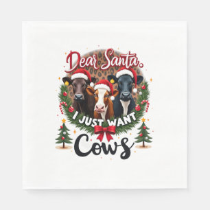 Cow Christmas Dear Santa I Just Want Cows Funny Br Napkin