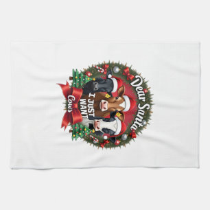 Cow Christmas Dear Santa I Just Want Cows Funny Br Tea Towel