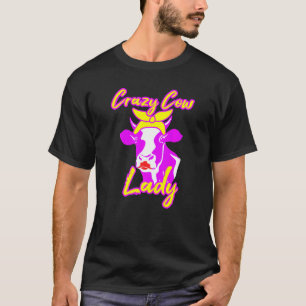 Cow Crazy Lady Dairy Farmer Whisperer Women T-Shirt