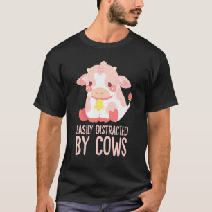 Cow  Easily Distracted By Cows World Farm Animals  T-Shirt