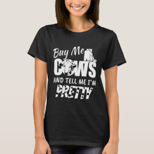 Cow  Farm Animal Buy Me Cows Cow T-Shirt