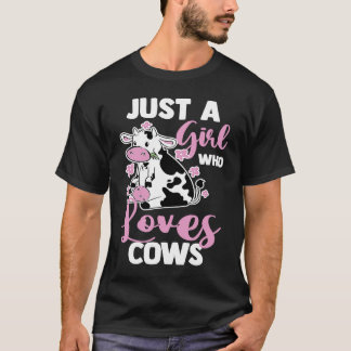 Cow Farm Animal Farmer Just A Girl Who Loves Cows T-Shirt