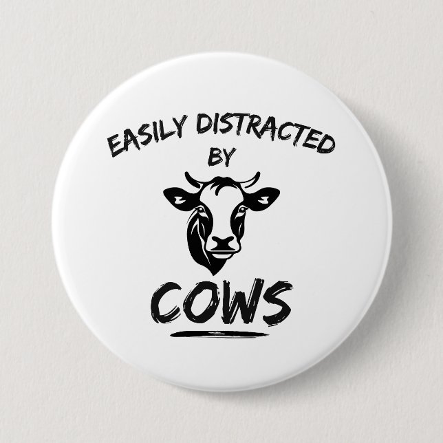 Cow Farm: Easily Distracted By Cows 7.5 Cm Round Badge (Front)