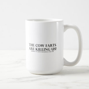 Cow Farts Are Killing Us Coffee Mug