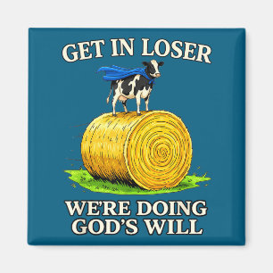Cow get loser we're doing god's will christian bib magnet