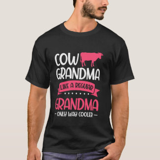 Cow Grandma Only Way Cooler Cow Grandma T-Shirt