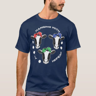 Cow Hanging With My Heifers Farm Animal T-Shirt