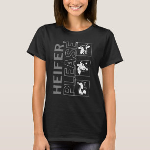 Cow Heifer Please Farmcore Young Female Cow Cowgi T-Shirt