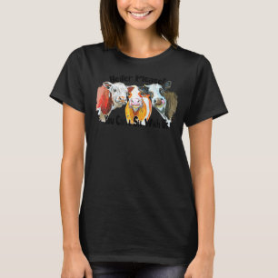 Cow Heifer Please You Can't Sit With Us Sarcastic T-Shirt