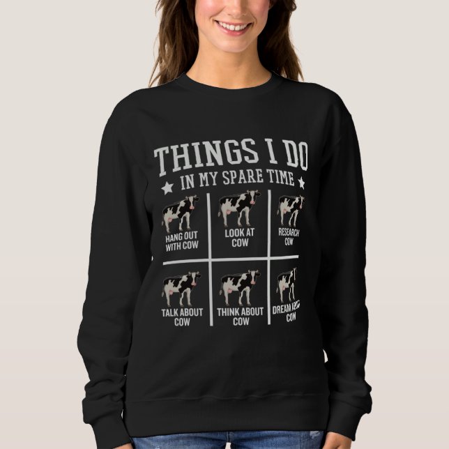Cow  Humor Farmer Farming Hilarious Humorous Jokes Sweatshirt (Front)
