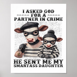 Cow I Asked God For A Partner In Crime He Sent Me  Poster