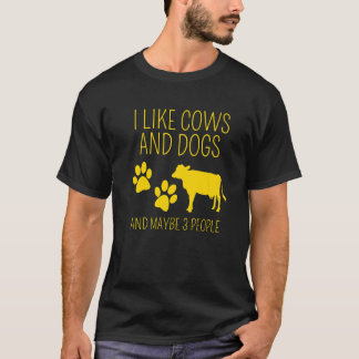 Cow I Like Cows And Dogs And Maybe 3 People Cow T-Shirt
