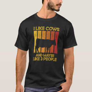 Cow I Like Cows And Maybe Like 3 People Farming An T-Shirt