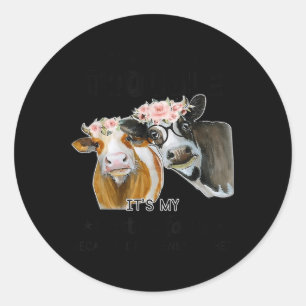 Cow If We Get In Trouble Its My Besties Fault  Classic Round Sticker