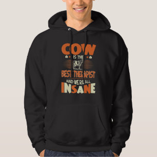 Cow Is Best Therapist We All Are Insane Hoodie