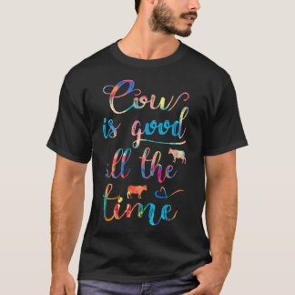 Cow Is Good All The Time Painting T-Shirt