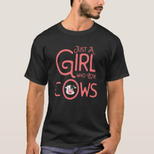 Cow Just a Girl who Loves Cows for Girls 1 T-Shirt
