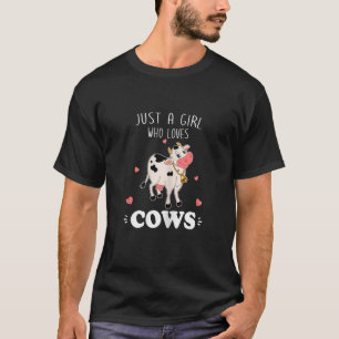 Cow Just A Girl Who Loves Cows  T-Shirt