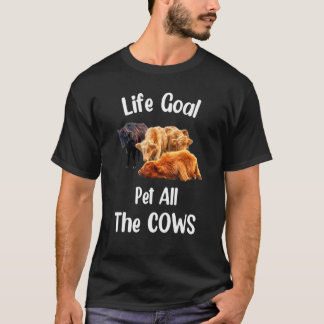 Cow  Life Goal Pet All The Cows Cow Farmer Farm T-Shirt