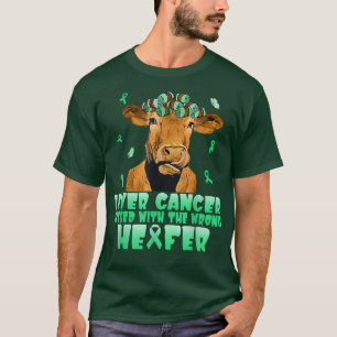 Cow Liver Cancer Messed With The Wrong Heifer T-sh T-Shirt