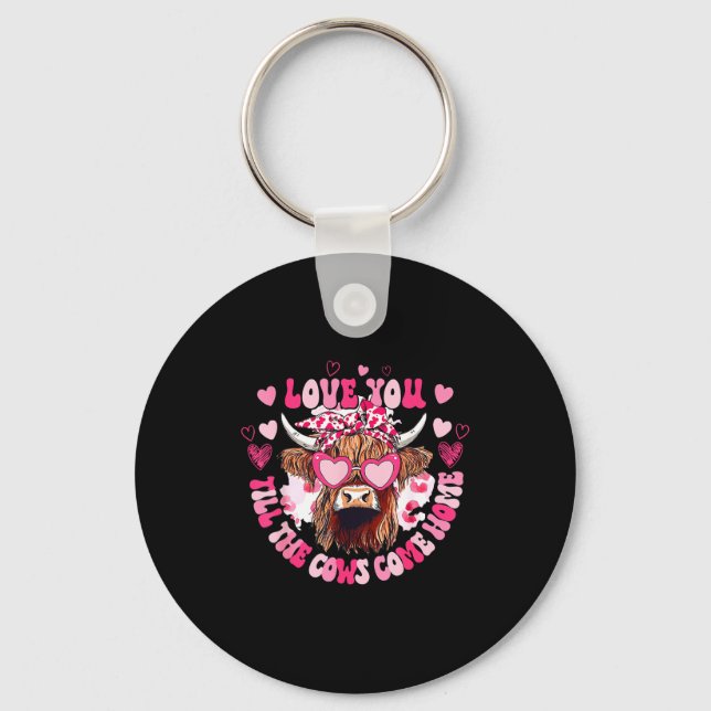 Cow Love You Till The Cows Come Home  Key Ring (Front)
