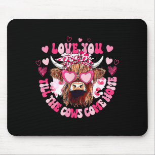 Cow Love You Till The Cows Come Home  Mouse Pad