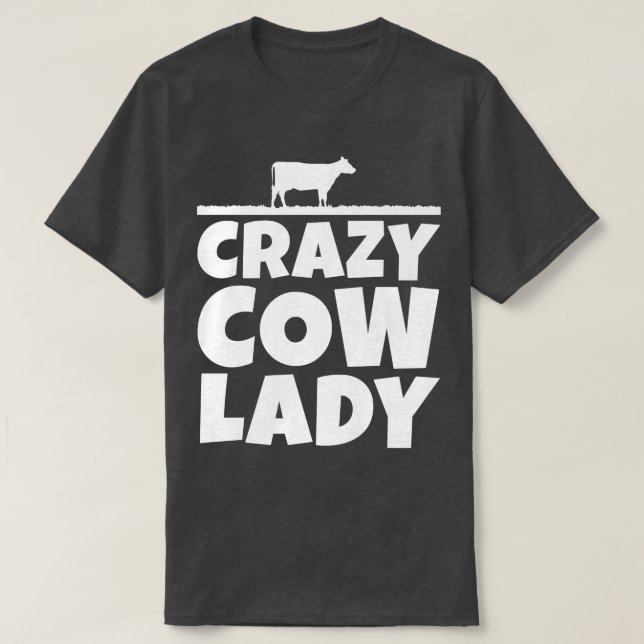 Cow Lover Cattle Farmer Woman  Crazy Cow Lady  Cow T-Shirt (Design Front)