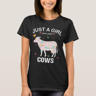 Cow Lover Gift Just A Girl Who Loves Cows T-Shirt