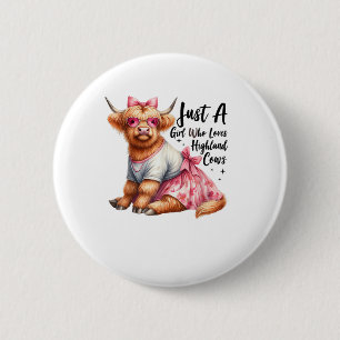 Cow Lover Just A Girl Who Loves Highland Cows Farm 6 Cm Round Badge