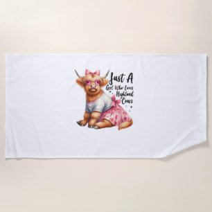 Cow Lover Just A Girl Who Loves Highland Cows Farm Beach Towel
