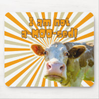 Cow Lovers - 'I am not a-moo-sed!' Mouse Pad