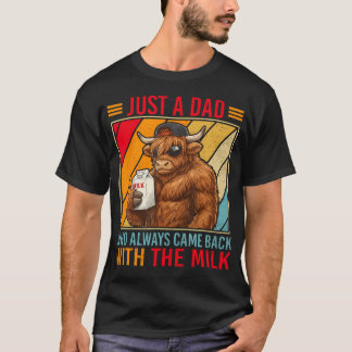 Cow Papa Just A Dad Who Always Came Back With The T-Shirt