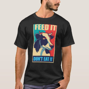 Cow protect animals milk vegan vegetarian eat veg T-Shirt