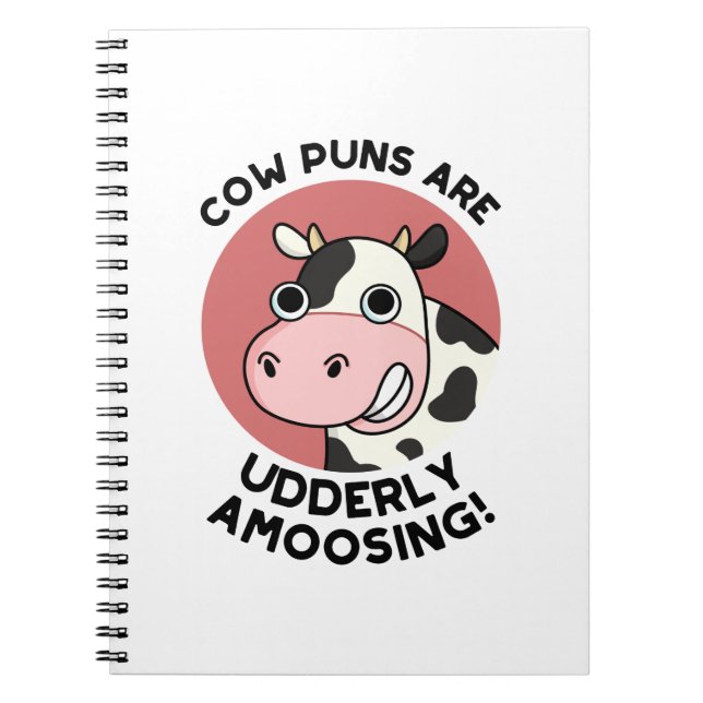 Cow Puns Udderly Amoosing Funny Animal Pun Notebook (Front)
