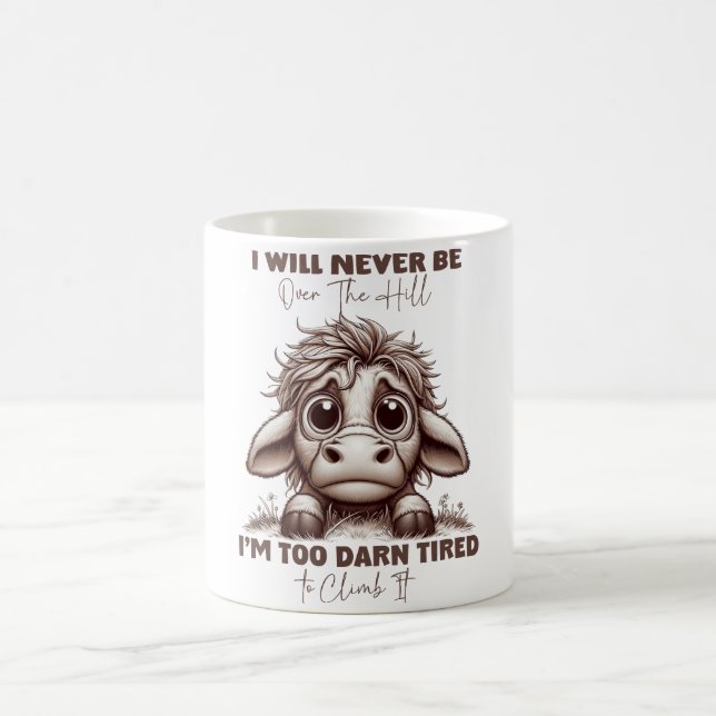 Cow Quote Gift I Will Never Be Over The Hill Retro Coffee Mug (Center)