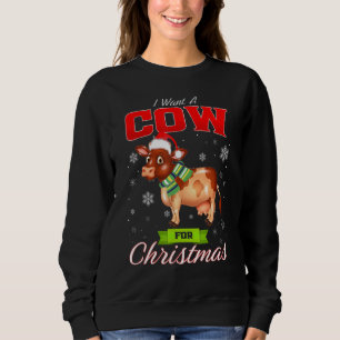 Cow Santa Hat Xmas I Want A Cow For Christmas Sweatshirt