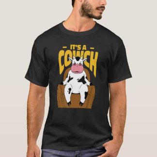 Cow Sitting On A Couch Next Quote That Reads It's T-Shirt