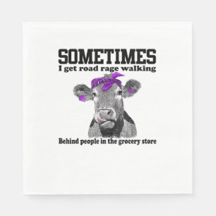 Cow Sometimes I Get Road Rage Walking Behind Peopl Napkin