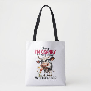 Cow Sorry I'm Cranky I'm Going Through My Terrible Tote Bag