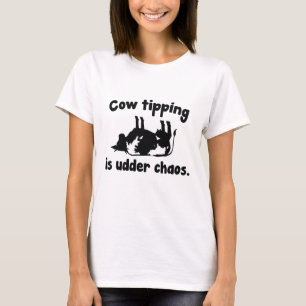 Cow Tipping Is Udder Chaos T-Shirt