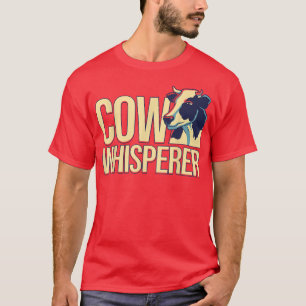 Cow Whisperer - Cow Lover Cattle Farmer - Cow  T-Shirt