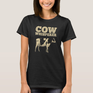 Cow Whisperer For Men Women Cow Farmer Farming T-Shirt
