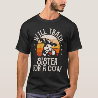 Cow Will Trade Sister For A Cow Vintage Cow T-Shirt