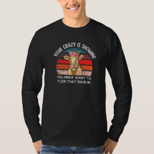 Cow Your Crazy Is Showing Cow Cute Floral Cattle T-Shirt