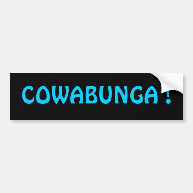 COWABUNGA ! Bumper Sticker (Front)